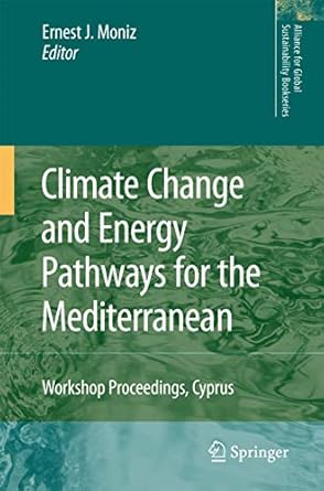 climate change and energy pathways for the mediterranean workshop proceedings cyprus 2008th edition ernest j