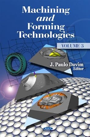 machining and forming technologies uk edition j paulo davim 1613247877, 978-1613247877