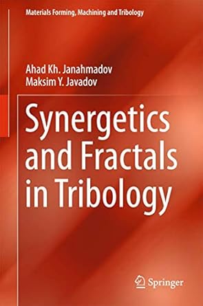 synergetics and fractals in tribology 1st edition ahad kh janahmadov ,maksim y javadov 3319281879,