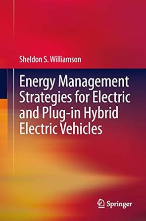 energy management strategies for electric and plug in hybrid electric vehicles 1st edition sheldon s