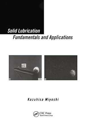 solid lubrication fundamentals and applications 1st edition kazuhisa miyoshi 0824789059, 978-0824789053