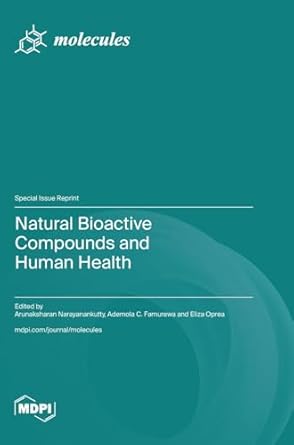 natural bioactive compounds and human health 1st edition arunaksharan narayanankutty ,eliza oprea ,ademola c