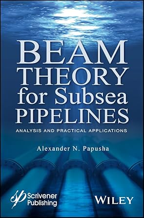 beam theory for subsea pipelines analysis and practical applications 1st edition alexander n papusha