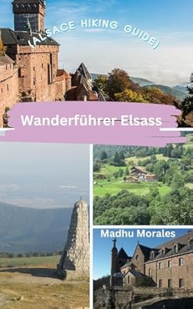 wanderfuhrer elsass 1st edition madhu morales b0cr3bb4nm, 979-8880586608