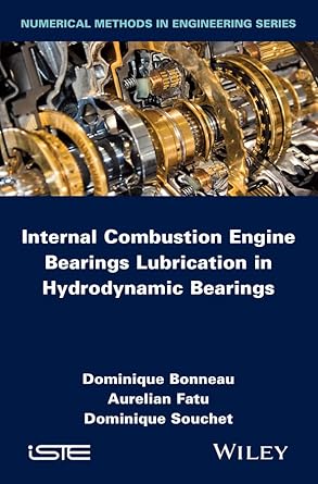 internal combustion engine bearings lubrication in hydrodynamic bearings 1st edition dominique bonneau