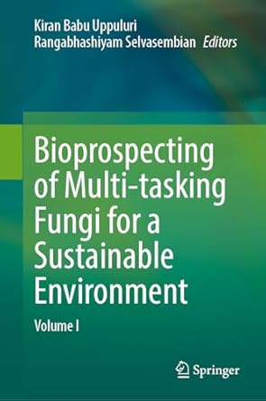 bioprospecting of multi tasking fungi for a sustainable environment volume i 1st edition kiran babu uppuluri