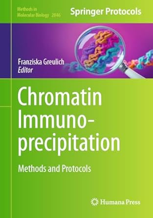 chromatin immunoprecipitation methods and protocols 2024th edition franziska greulich 1071640704,