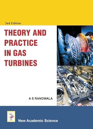 theory and practice in gas turbines 1st edition a s rangwala 1781830010, 978-1781830017