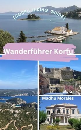 wanderfuhrer korfu 1st edition madhu morales b0cr35wdxq, 979-8880587711