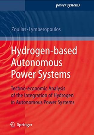 hydrogen based autonomous power systems 1st edition lymberopoulos 1848002467, 978-1848002463