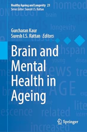 brain and mental health in ageing 2024th edition gurcharan kaur ,suresh i s rattan 3031685121, 978-3031685125