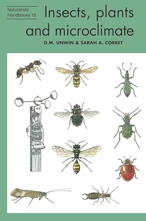 insects plants and microclimate 1st edition sarah a corbet ,d m unwin 1784275336, 978-1784275334