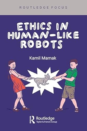 ethics in human like robots 1st edition kamil mamak 1032656239, 978-1032656236