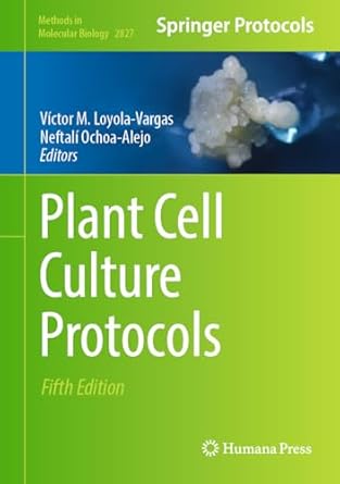 plant cell culture protocols fif edition victor loyola vargas ,neftali ochoa alejo 1071639536, 978-1071639535