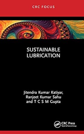 sustainable lubrication 1st edition jitendra kumar katiyar ,ranjeet kumar sahu ,t c s m gupta 1032061960,