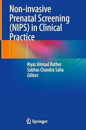 non invasive prenatal screening in clinical practice 2024th edition riyaz ahmad rather ,subhas chandra saha