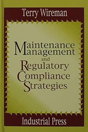 maintenance management and regulatory compliance strategies 1st edition terry wireman 0831132361,