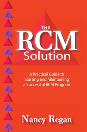 the rcm solution a practical guide to starting and maintaining a successful rcm program 1st edition nancy