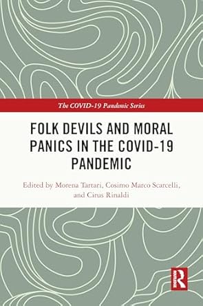 folk devils and moral panics in the covid 19 pandemic 1st edition morena tartari ,cosimo marco scarcelli