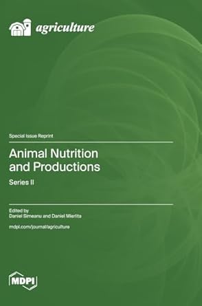 animal nutrition and productions series ii 1st edition daniel simeanu ,daniel mierlita 3725817359,