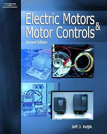 electric motors and motor controls 2nd edition jeff keljik b0087bwhhs