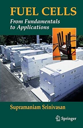 fuel cells from fundamentals to applications 2006th edition supramaniam srinivasan 0387251162, 978-0387251165