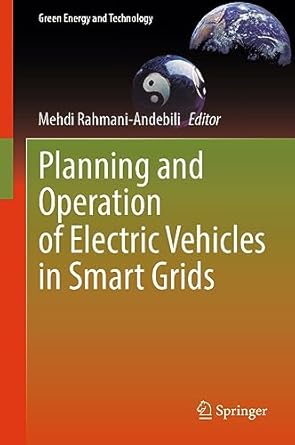 planning and operation of electric vehicles in smart grids 2023rd edition mehdi rahmani andebili 3031359100,