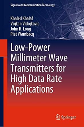 low power millimeter wave transmitters for high data rate applications 1st edition khaled khalaf ,vojkan