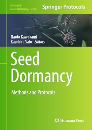 seed dormancy methods and protocols 2024th edition naoto kawakami ,kazuhiro sato 1071639641, 978-1071639641