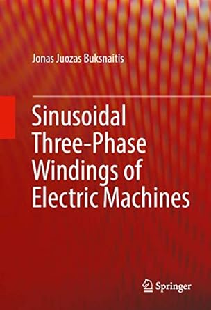 sinusoidal three phase windings of electric machines 1st edition jonas juozas buksnaitis 3319429299,