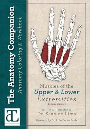 the anatomy companion coloring and workbook muscles of the upper and lower extremities 1st edition dr sean de