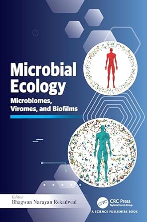 microbial ecology microbiomes viromes and biofilms 1st edition bhagwan narayan rekadwad 1032506059,