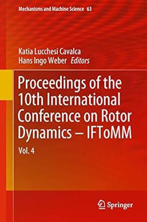 proceedings of the 10th international conference on rotor dynamics iftomm vol 4 1st edition katia lucchesi