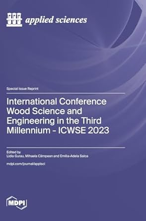 international conference wood science and engineering in the third millennium icwse 2023 1st edition lidia