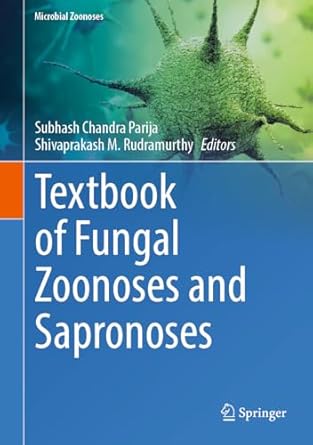 textbook of fungal zoonoses and sapronoses 2024th edition subhash chandra parija ,shivaprakash m rudramurthy