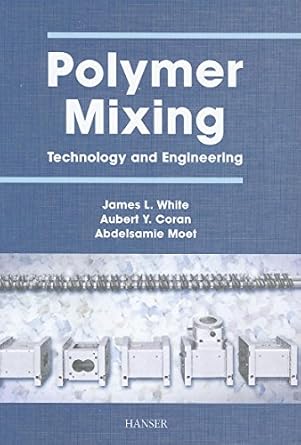 polymer mixing technology and engineering 1st edition james l white 1569902372, 978-1569902370