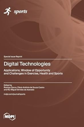 digital technologies applications window of opportunity and challenges in exercise health and sports 1st