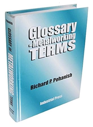 glossary of metalworking terms 1st edition richard p pohanish 0831131284, 978-0831131289