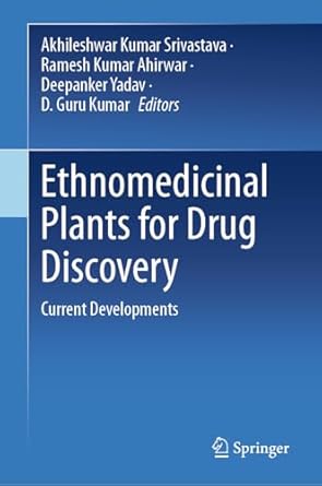 ethnomedicinal plants for drug discovery current developments 2024th edition akhileshwar kumar srivastava