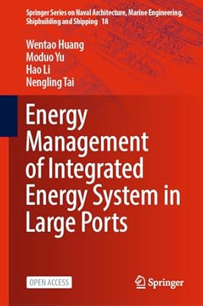 energy management of integrated energy system in large ports 1st edition wentao huang ,moduo yu ,hao li