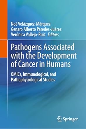 pathogens associated with the development of cancer in humans omics immunological and pathophysiological