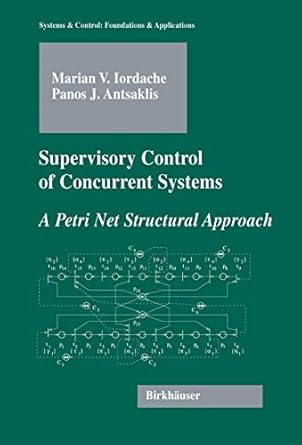 supervisory control of concurrent systems a petri net structural approach 2006th edition marian iordache