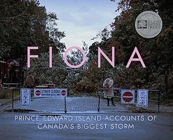 fiona prince edward island accounts of canadas biggest storm 1st edition pownal street press 1778124593,