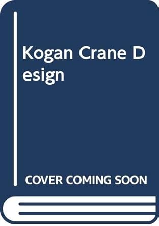 crane design theory and calculations of reliability 1st edition josef kogan 0470152249, 978-0470152249