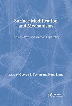 surface modification and mechanisms friction stress and reaction engineering 1st edition george e totten