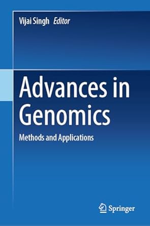 advances in genomics methods and applications 2024th edition vijai singh 9819731682, 978-9819731688