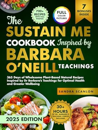 the sustain me cookbook inspired by barbara oneill teachings 365 days of wholesome plant based natural