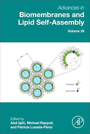 advances in biomembranes and lipid self assembly 1st edition ales iglic ,michael rappolt ,patricia losada