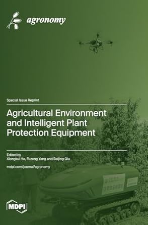 agricultural environment and intelligent plant protection equipment 1st edition xiongkui he ,fuzeng yang