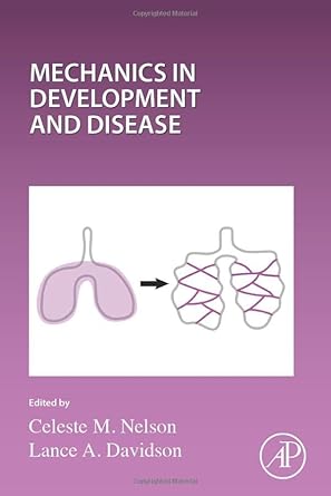 mechanics in development and disease 1st edition celeste m nelson ,lance davidson 0128240326, 978-0128240328